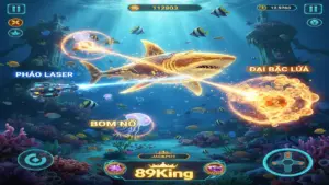 Bí Kíp Săn Cá Mập Đại Dương 89King: Chinh Phục Jackpot Từ Chuyên Gia