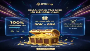 Tổng hợp khuyến mãi tân thủ 89King